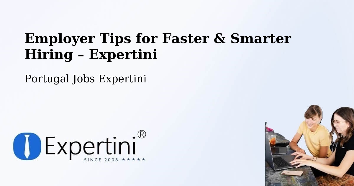 Employer Tips for Hiring & Recruitment – Esmoriz - Esmoriz, Portugal Jobs Expertini