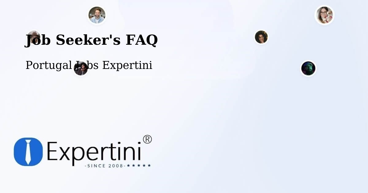 Job Seeker FAQ – Esmoriz - Portugal Jobs Expertini